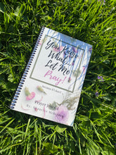 Load image into Gallery viewer, You Know What...Let Me PRAY! Prayer Journal - Pretty and Prayed Up